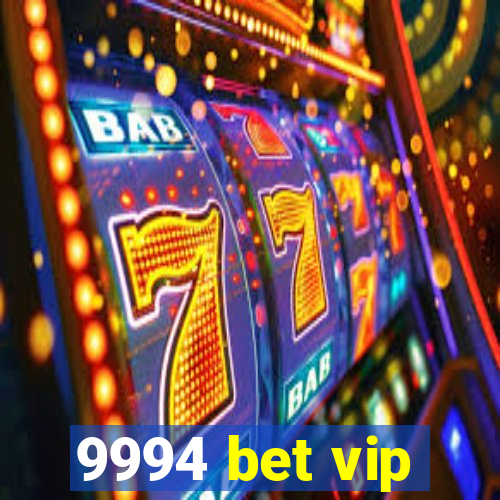 9994 bet vip